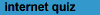 Internet Quiz