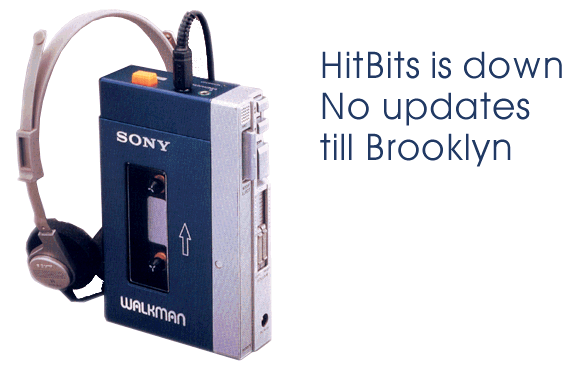 HitBits is down. No updates till Brooklyn
